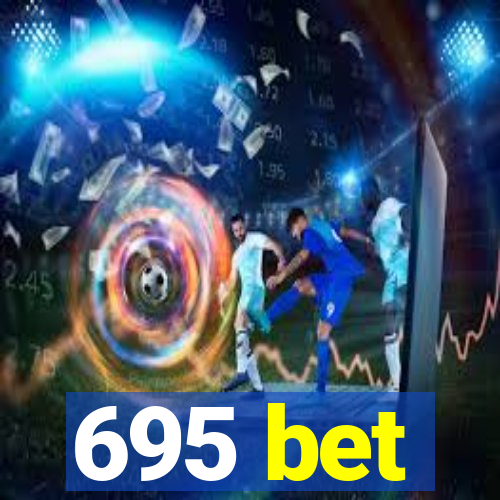 695 bet